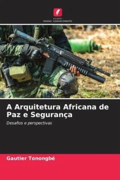 A Arquitetura Africana de Paz e Segurança - Tonongbé, Gautier