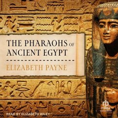 The Pharaohs of Ancient Egypt - Payne, Elizabeth