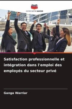 Satisfaction professionnelle et intégration dans l'emploi des employés du secteur privé - Warriar, Ganga