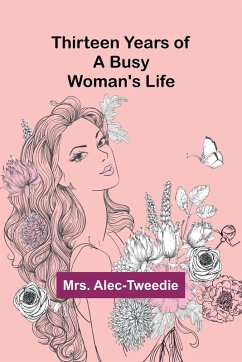 Cover Thirteen Years of a Busy Woman's Life