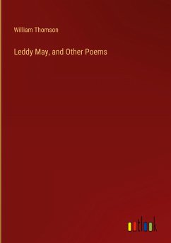 Leddy May, and Other Poems - Thomson, William