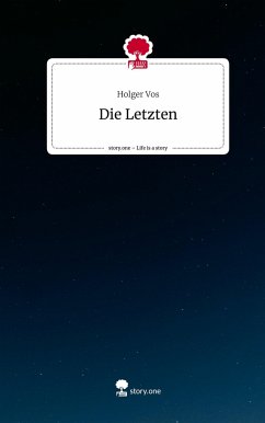 Die Letzten. Life is a Story - story.one - Vos, Holger