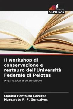 Il workshop di conservazione e restauro dell'Università Federale di Pelotas - Fontoura Lacerda, Claudia;F. Gonçalves, Margarete R.