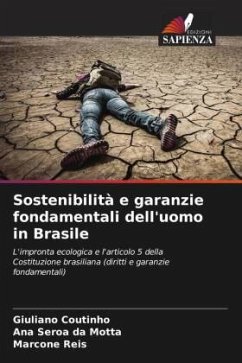 Sostenibilità e garanzie fondamentali dell'uomo in Brasile - Coutinho, Giuliano;da Motta, Ana Seroa;Reis, Marcone