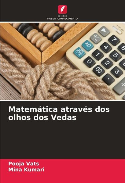 Matemática através dos olhos dos Vedas Matemática através dos olhos dos Vedas