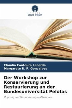 Der Workshop zur Konservierung und Restaurierung an der Bundesuniversität Pelotas - Fontoura Lacerda, Claudia;F. Gonçalves, Margarete R.