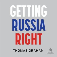 Getting Russia Right - Graham, Thomas