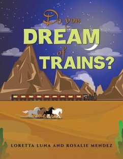 Do You Dream of Trains? - Luna, Loretta; Mendez, Rosalie