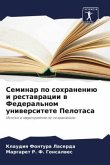 Seminar po sohraneniü i restawracii w Federal'nom uniwersitete Pelotasa