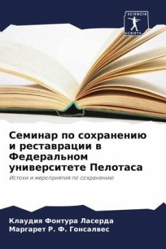 Seminar po sohraneniü i restawracii w Federal'nom uniwersitete Pelotasa - Fontura Laserda, Klaudiq;F. Gonsalwes, Margaret R.