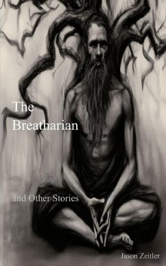 The Breatharian and Other Stories - Zeitler, Jason