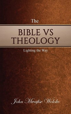 The Bible vs. Theology - Woloko, John Mwafise