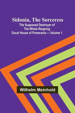Sidonia, the Sorceress - Meinhold, Wilhelm