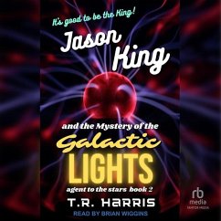 Jason King and the Mystery of the Galactic Lights - Harris, T R