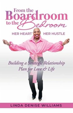 From the Boardroom to the Bedroom Her Heart Her Hustle - Williams, Linda Denise