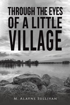 Through the Eyes of a Little Village - Sullivan, M Alayne