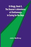 Si Klegg, Book 5,The Deacon's Adventures at Chattanooga in Caring for the Boys