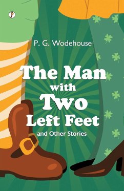 The Man With Two Left Feet - Wodehouse, P. G.