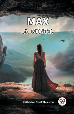 Max A Novel - Thurston, Katherine Cecil