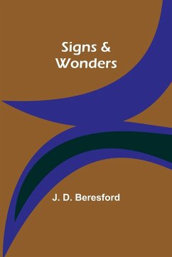 Signs & Wonders - Beresford, J. D.
