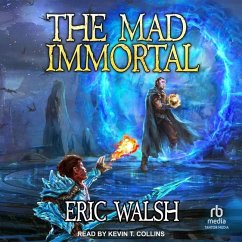 The Mad Immortal - Walsh, Eric