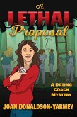 A Lethal Proposal (Dating Coach Mysteries, #2) (eBook, ePUB) A Lethal Proposal (Dating Coach Mysteries, #2) (eBook, ePUB)