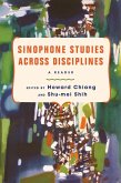 Sinophone Studies Across Disciplines (eBook, ePUB)