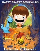 MATTY BRATTY Dinosaurs (Matty Bratty Adventure Chapter Book, #2) (eBook, ePUB)