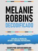 Melanie Robbins Decodificado - Explora La Mente Del Autora Y Oradora Motivacional (eBook, ePUB)