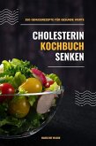 Cholesterin senken Kochbuch: 250 Genussrezepte für gesunde Werte (eBook, ePUB)