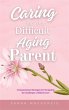 Caring for Your Difficult Aging Parent... - Bild 1