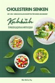 Cholesterin senken: Kochbuch mit 250+ genussvollen Rezepten für deine Gesundheit (Cholesterinbewusst kochen zur natürlichen Senkung des Cholesterinspiegels inklusive Nährwertangaben) (eBook, ePUB)