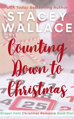 Counting Down to Christmas (Draper Falls Christmas Romance, #1) (eBook, ePUB) - Wallace, Stacey