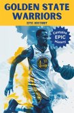Golden State Warriors Epic History (eBook, ePUB)