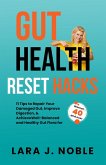 Gut Health Reset Hacks: 11 Tips to Repair Your Damaged Gut, Improve Digestion, Achieve Well-Balanced and Healthy Gut Flora for Women 40 and over (eBook, ePUB)