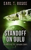 Standoff on Oulu (Stories of the Orphan Corps, #3) (eBook, ePUB) Standoff on Oulu (Stories of the Orphan Corps, #3) (eBook, ePUB)