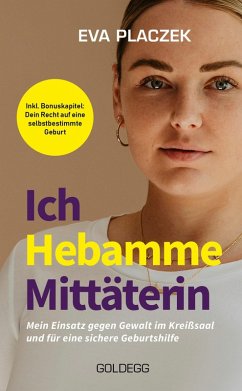Ich, Hebamme, Mittäterin (eBook, ePUB) - Placzek, Eva