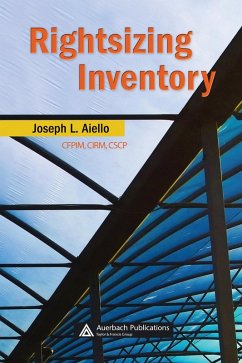Rightsizing Inventory (eBook, ePUB) - Aiello, Joseph L. Rightsizing Inventory (eBook, ePUB) - Aiello, Joseph L.