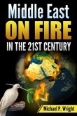Middle East on Fire in the 21st Century (eBook, ePUB)