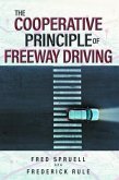 The Cooperative Principle of Freeway Driving (eBook, ePUB) The Cooperative Principle of Freeway Driving (eBook, ePUB)