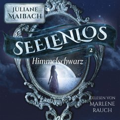 Himmelsschwarz - Seelenlos Serie Band 2 - Romantasy Hörbuch (MP3-Download) - Juliane Maibach; Fantasy Hörbücher