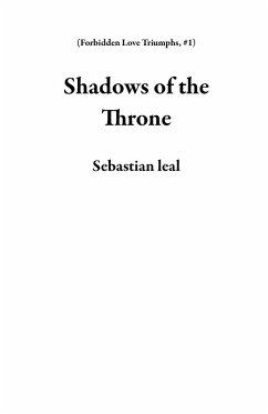 Cover Shadows of the Throne (Forbidden Love Triumphs, #1) (eBook, ePUB)