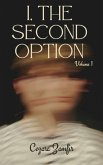I, The Second Option (eBook, ePUB) I, The Second Option (eBook, ePUB)