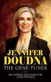 Jennifer Doudna, The Gene Tuner: Revamping The Genes for a Better Race (eBook, ePUB)