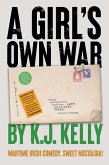 A Girl's Own War (eBook, ePUB) A Girl's Own War (eBook, ePUB)
