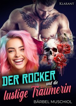 Der Rocker und die lustige Träumerin. Rockerroman (eBook, ePUB) - Muschiol, Bärbel