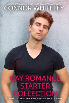 Gay Romance Starter Collection: 20 Sweet Gay Contemporary Romance Short Stories (The English Gay Sweet Contemporary Romance Stories, #0) (eBook, ePUB) - Whiteley, Connor