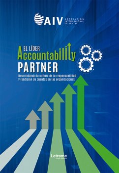 El Líder Accountability Partner (eBook, ePUB) - Gutiérrez, Julio; Torres, Charlys; Buri, Abdelkrim; Mendoza, Manuel Eduardo Arriola; Hoyos, José Fernando Peña; Lara, César Alexander; del Río, Alberto Medina; Aragón, Luis Miguel García; Pereira, Gustavo Yepes; Rivera, Alfredo; Dellán, Francisco Rafael Fermín; Guevara, Freddy Abraham; Severini, Silena