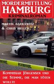 Kommissar Jörgensen und die Stimme, die man töten wollte: Mordermittlung Hamburg Kriminalroman (eBook, ePUB)