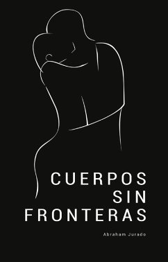 Cuerpos sin fronteras (eBook, ePUB) - Jurado, Abraham